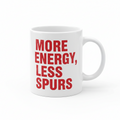 'MORE ENERGY, LESS SPURS' MUG